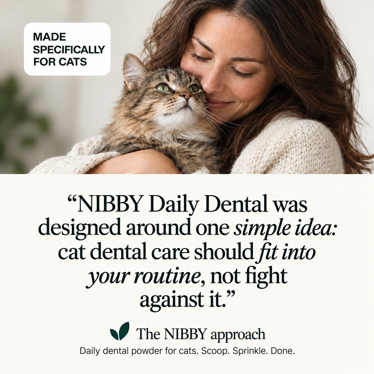 Woman hugging her cat: the NIBBY approach to daily dental care